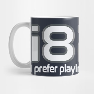 i8RL (i hate real life) i prefer playing video games Mug